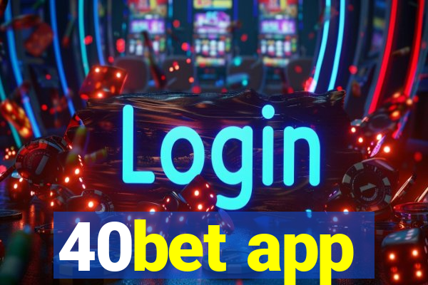 40bet app